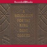 A Hologram for the King, Dave Eggers
