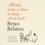 Alexa, What Is There to Know About Lo..., Brian Bilston