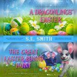 A Dragonlings Easter and The Great Easter Bunny Hunt, S.E. Smith