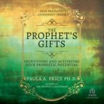 The Prophets Gifts, Paula A. Price, PhD
