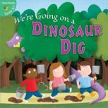 Were Going on a Dinosaur Dig, Anastasia Suen