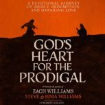 Gods Heart for the Prodigal, Zach Williams