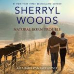 Natural Born Trouble, Sherryl Woods