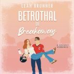 Betrothal or Breakaway, Leah Brunner