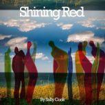Shining Red, Sally Cook