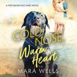 Cold Nose, Warm Heart, Mara Wells