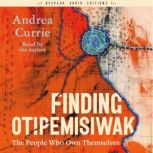 Finding Otipemisiwak, Andrea Currie