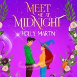 Meet Me at Midnight, Holly Martin