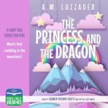 The Princess and the Dragon, A. M. Luzzader