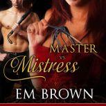 Master vs. Mistress An Erotic Historical (Red Chrysanthemum Book 1), Em Brown