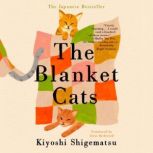 The Blanket Cats, Kiyoshi Shigematsu