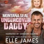MONTANA SEAL UNDERCOVER DADDY, ELLE JAMES
