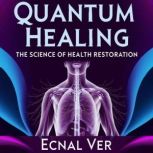 Quantum Healing  The Science of Heal..., Ecnal Ver