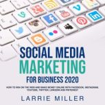 Social Media Marketing  For Business ..., Larrie Miller