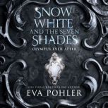 Snow White and the Seven Shades, Eva Pohler