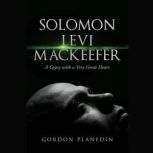 Solomon Levi MacKeefer, Gordon Planedin