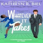 Whatever It Takes, Kathryn R. Biel