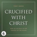Crucified with Christ, Tony Inmon