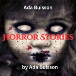 Ada Buisson Horror Stories, Ada Buisson