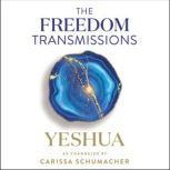The Freedom Transmissions A Pathway to Peace, Carissa Schumacher