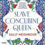 Slave Concubine Queen, Sally Neighbour