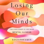 Losing Our Minds, Dr. Lucy Foulkes