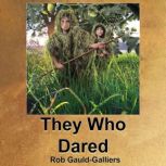 They Who Dared, Rob GauldGalliers