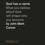 God Has a Name, John Mark Comer