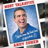 Most Talkative Stories from the Front Lines of Pop Culture, Andy Cohen