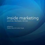 Inside Marketing Practices, Ideologies, Devices, Julien Cayla