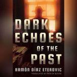 Dark Echoes of the Past, Ramon Diaz Eterovic