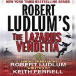 Robert Ludlum's The Lazarus Vendetta A Covert-One Novel, Robert Ludlum
