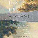 Just Be Honest, Clint Watkins