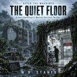 After the Machines The Quiet Floor, W. R. Stanek