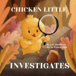 Chicken Little Investigates, Lois Wickstrom