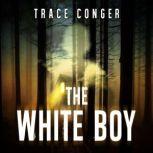 The White Boy, Trace Conger