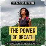 The Power Of Breath  Breathe Properl..., The Sapiens Network