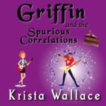 Griffin and the Spurious Correlations..., Krista Wallace