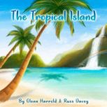 The Tropical Island, Glenn Harrold