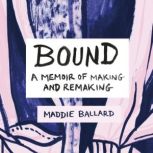 Bound, Maddie Ballard