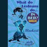Blackout: What Do Lesbians Do In Bed?, Giselle Renarde