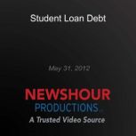 Student Loan Debt, PBS NewsHour