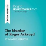 The Murder of Roger Ackroyd by Agatha..., Bright Summaries
