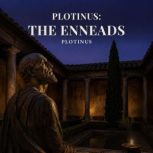 Plotinus The Enneads, Plotinus