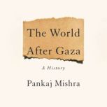 The World After Gaza, Pankaj Mishra