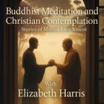 Buddhist Meditation and Christian Con..., Elizabeth Harris