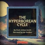 The Hyperborean Cycle, Clark Ashton Smith