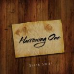 Harrowing One, Sarah Smith