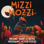 Mizzi Mozzi And The Magiko MakeUBet..., Alannah Zim