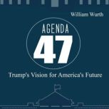 Agenda 47, William Wurth